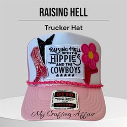 Raising Hell with Hippies and the Cowboys – Trucker Hat