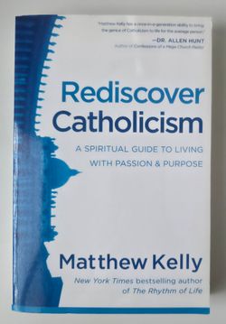 Rediscover Catholicism by Matthew Kelly