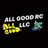 ALL GOOD RC LLC