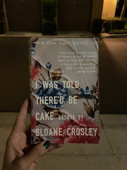 I Was Told There'd Be Cake by Sloane Crosley 