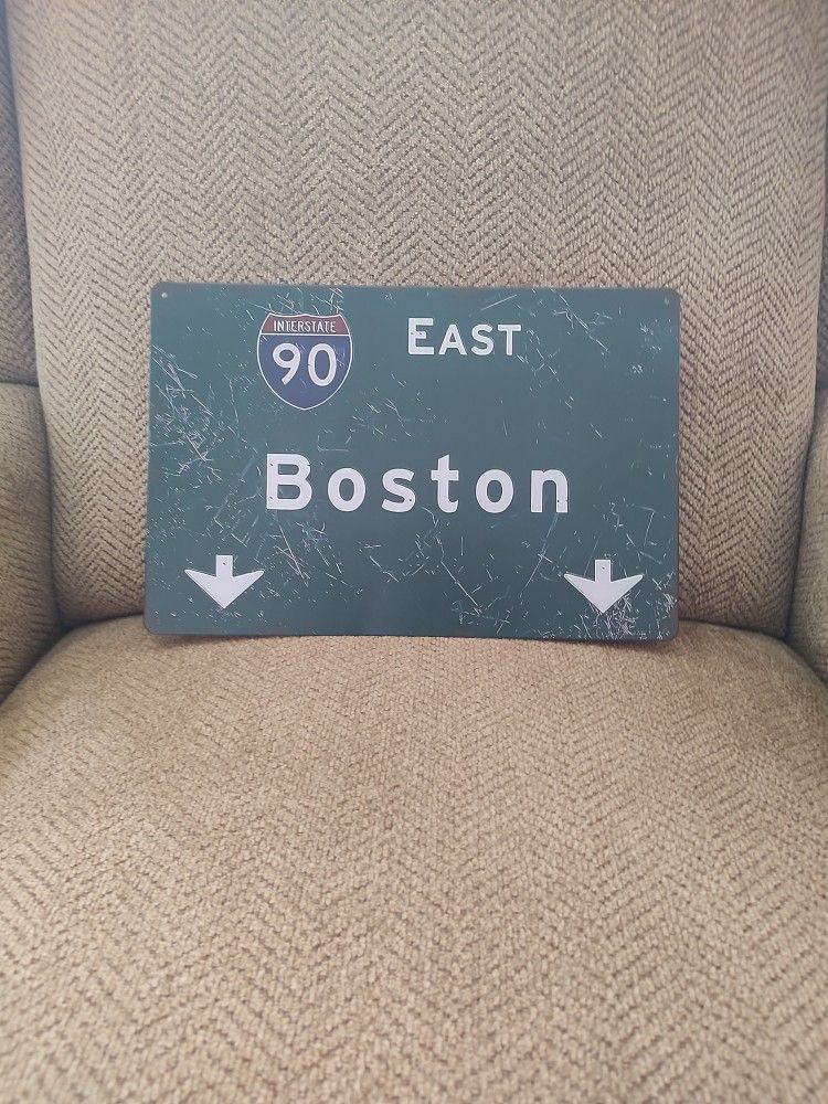 BOSTON 90 EAST  METAL SIGN.  12" X  8".  NEW.  PICKUP ONLY.