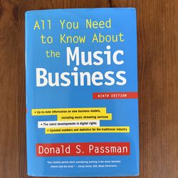 All You Need To Know About The Music Business. Ninth Edition. Donald S. Passman