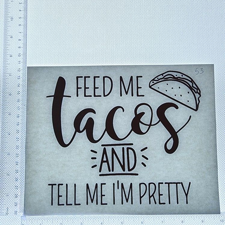 Iron On Heat Transfer Good For T-shirts Sweaters Jackets T Shirt Design Size Is About 7x9 Feed Me Tacos #53