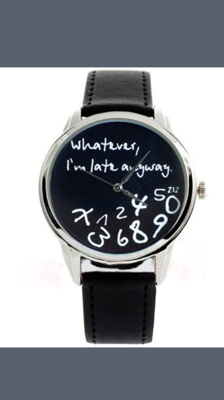 Whatever I'm late anyway watch!