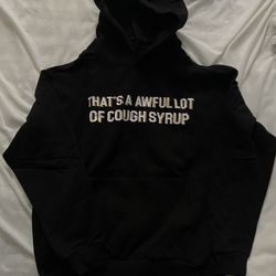 Awful A lot Of Cough Syrup Hoodie 