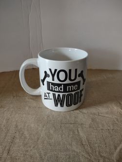 Coffee Mug, You Had Me At Woof