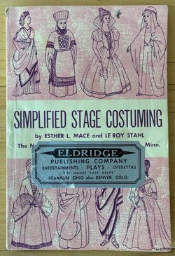 Simplified Stage Costuming by Esther L. Mace and Le Roy Stahl.