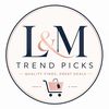 L&M Trend Picks