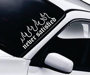 Never Satisfied JDM Car Decal Window Truck
