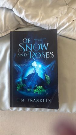 Of Snow and Roses by T.M. Franklin