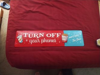 Turn off your phones and enjoy the show metal sign
