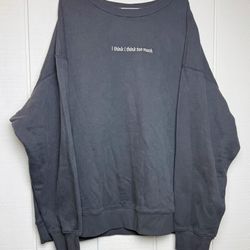 See the Way I See “Think Too Much” Charcoal Gray Crewneck Men’s sz 2XL? 31x29.5”