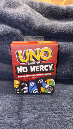 UNO.  SHOW.   EM.    NO.   MERCY.    New.