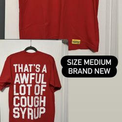 That’s A Awful Lot Of Cough Syrup Tee