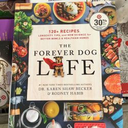 The Forever Dog Life - Hard Cover 120 Recipes  Hard Cover- New