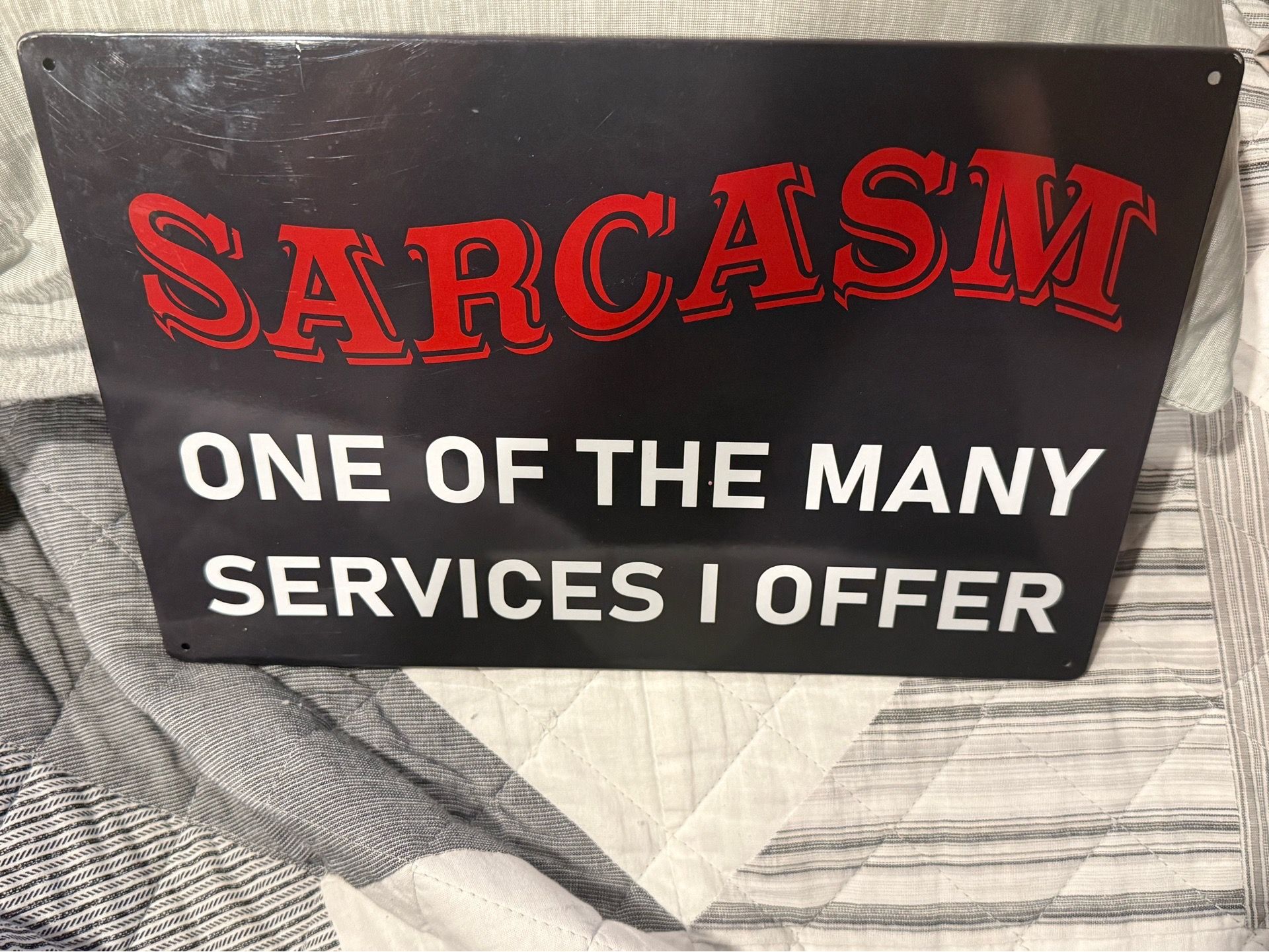 Sarcasm Is One Of The Many Services I Offer Funny metal sign 10.75x8”