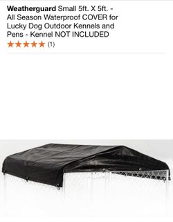 Weatherguard Small 5ft. X 5ft. - All Season Waterproof COVER for Lucky Dog Outdoor Kennels and Pens - Kennel NOT INCLUDED