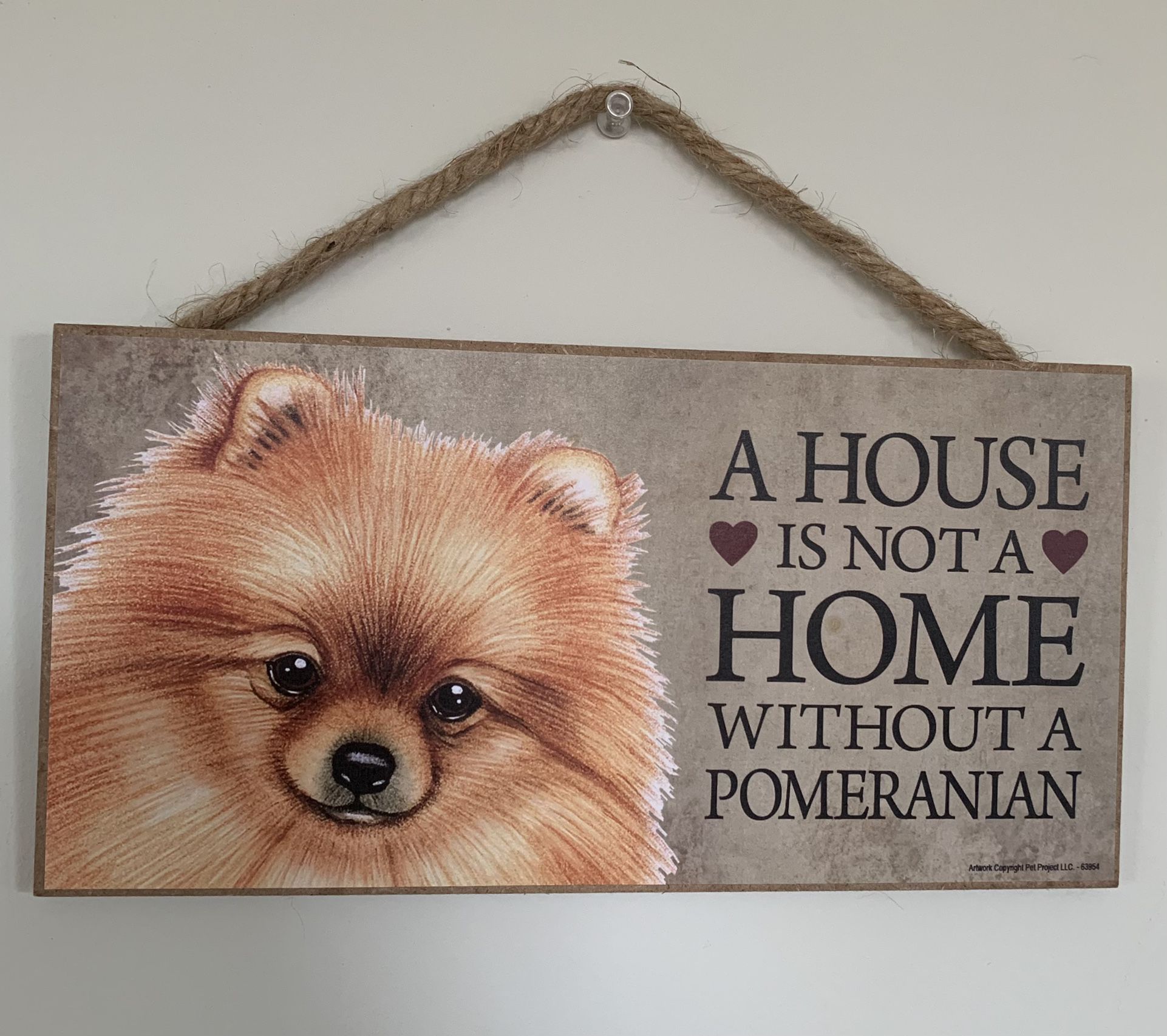 A House Is Not A Home Without A Pomeranian Dog Sign Wooden Wood 5x10” inches Wall Hanging Rope Love & Laughter Made in USA 
