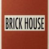 BRICK HOUSE