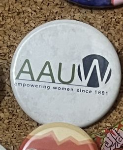 AAUW Can Badge Button Pin - 2 inch