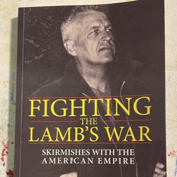 Fighting The Lamb’s War | Skirmishes With The American Empire 