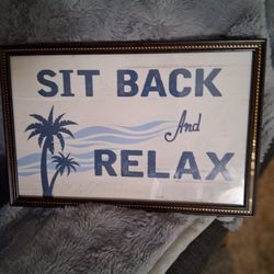 Sit Back And Relax Sign