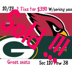 Arizona Cardinals vs Green Bay packers 2 Tixs For $390 W/parking 