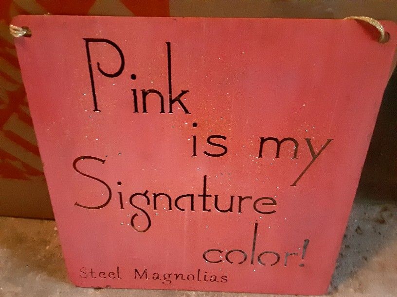 !Pink Is My Signature Color Steel magnolia Girls Home Decour Sign Art Steel Metal Hang