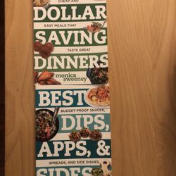Monica Sweeney Best Dips, Apps & Sides And Dollar Saving Dinners 