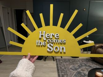 Here Comes The Son Sign 24”