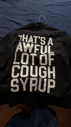 Awful lot of cough syrup
