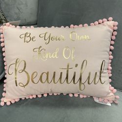 Brand New High End Boutique Pillow With Beautiful Quote “ Be Your own Kind Of Beautiful “
