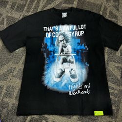 THATS A AWFUL LOT OF COUGH SYRUP " Nights And Weekends"