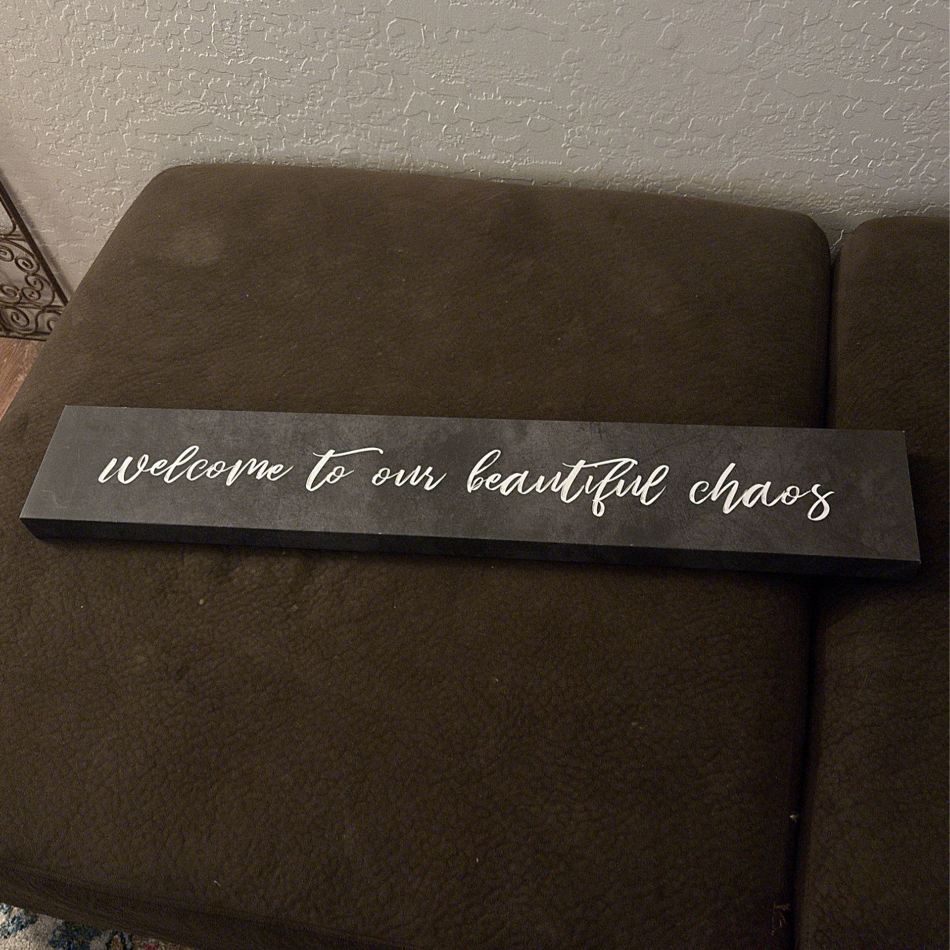 Welcome To Our Beautiful Chaos Sign