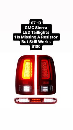 07-13 GMC Sierra LED Taillights 1 Is Missing A Resistor But Still Works $100