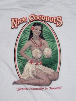 Vintage Y2K Nice Coconuts T-Shirt L White Hawaii Pinup Graphic Tee Maui Kauai Hula Girl Grown Naturally Funny Souvenir 🥥🔥 White cotton tee. Front: