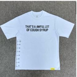 Awful lot of cough syrup tee