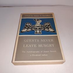 Guests Never Leave Hungry: The Autobiography of James Sewid, a Kwakiutl Indian, edited by James P. Spradley 1972 Vintage PB