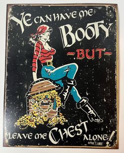 Vintage Tin Sign Ye Can Have Me Booty But Leave Me Chest Alone USA 12.5" x 16"