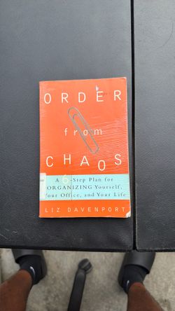 Order from Chaos: A Six-Step Plan for Organizing Yourself, Your Office, and Your