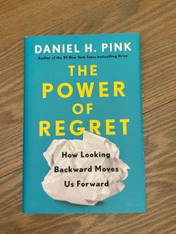 The Power of Regret by Daniel H. Pink
