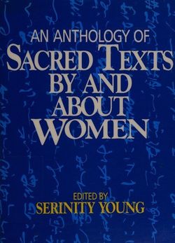 An Anthology Of Sacred Texts By And About Women
by Serinity Young ISBN: 0-8(contact info removed)-1