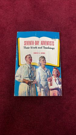 Seventh-Day Adventists: Their Work and Teachings by Carlyle B. Haynes.