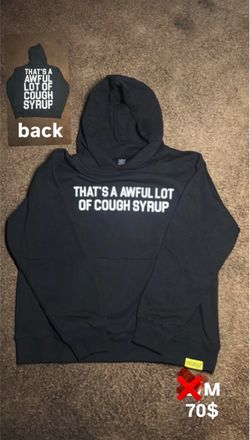 Black hoodie Awfully lot of cough syrup M