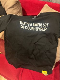 that’s a awful lot of cough syrup