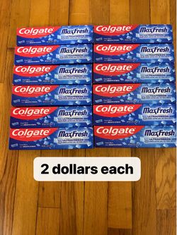 colgate maxfresh toothpaste 6.3 oz , 2 dollars each
