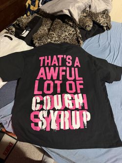 Awful Lot Of Cough Syrup