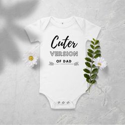 Cuter then daddy onesie