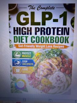 The Complete GLP-1 High Protein Diet Cookbook
