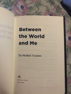 Between the World and Me by Ta-Nehisi Coates